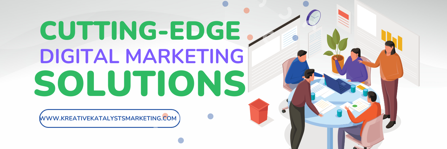 Discover 5 CuttingEdge Marketing Solutions by Kreative Katalysts